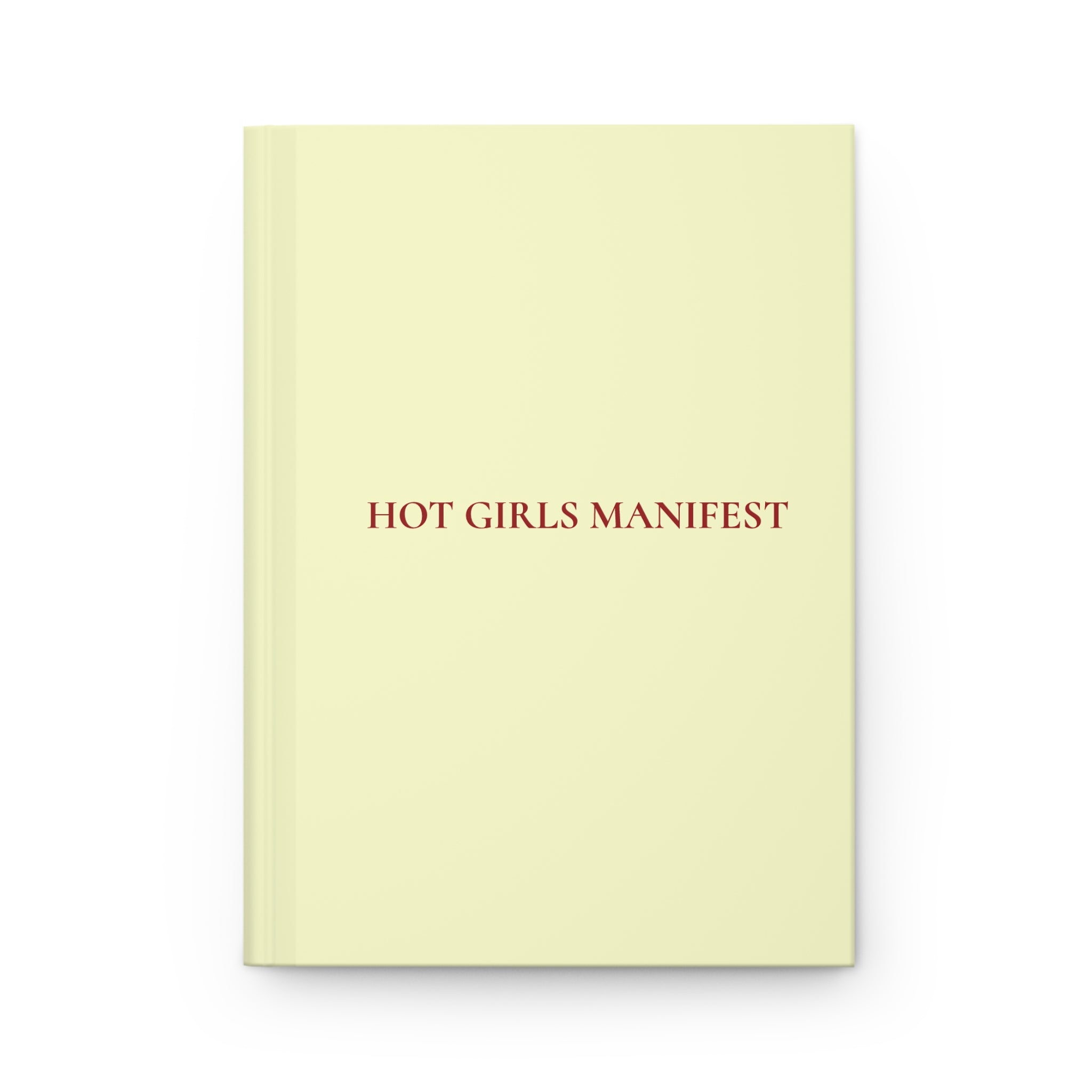 Hot Girls Manifest Hardcover Journal | Matte softcover style, minimalist motivational notebook
